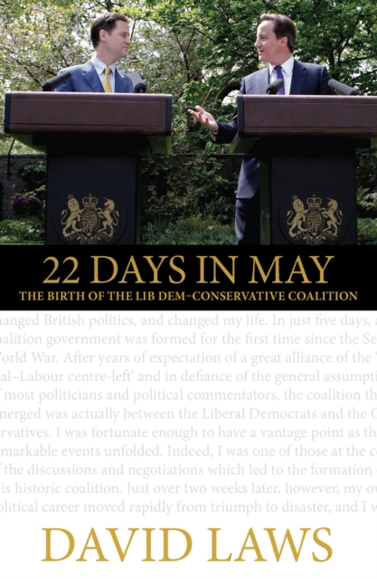 22 Days in May : The Birth of the Lib Dem-Conservative Coalition, EPUB eBook