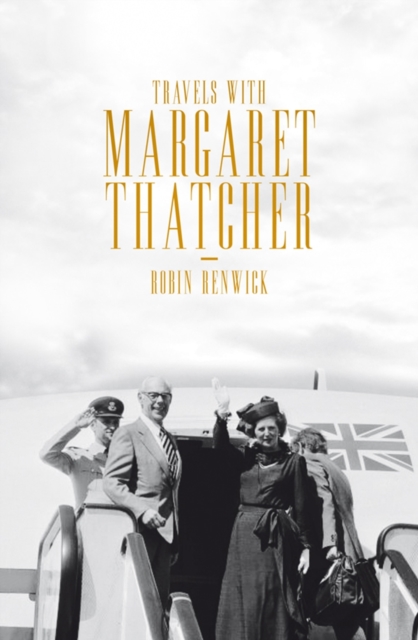 Travels with Margaret Thatcher, Hardback Book