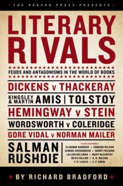 Literary Rivals : Literary Antagonism, Writers' Feuds and Private Vexations, Hardback Book