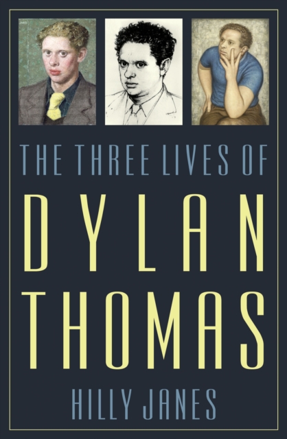 The Three Lives of Dylan Thomas, Hardback Book