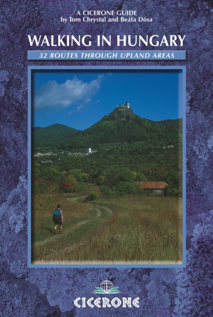 Walking in Hungary : 32 routes through upland areas, PDF eBook