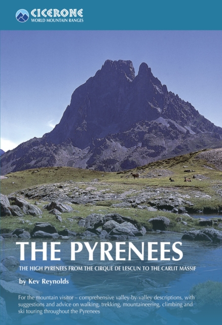 The Pyrenees : The High Pyrenees from the Cirque de Lescun to the Carlit Massif, PDF eBook