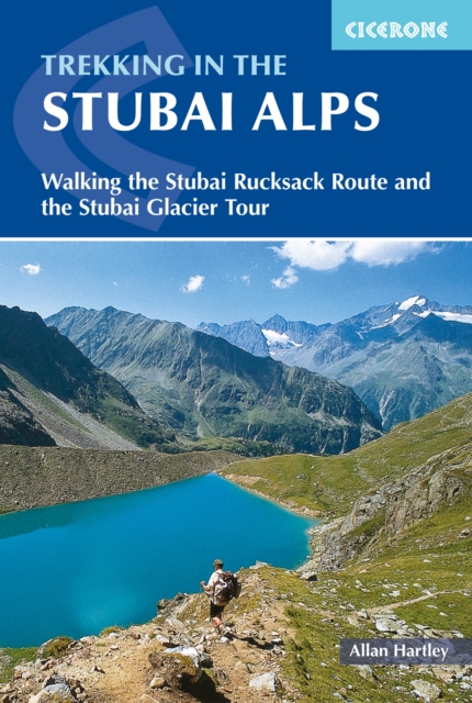 Trekking in the Stubai Alps : Walking the Stubai Rucksack Route and the Stubai Glacier Tour, EPUB eBook