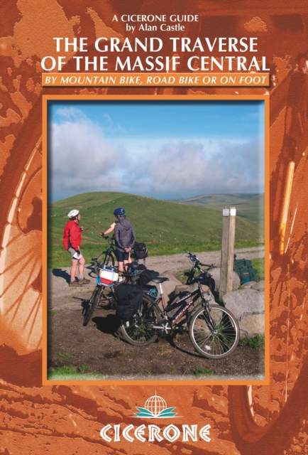 The Grand Traverse of the Massif Central : by mountain bike, road bike or on foot, EPUB eBook