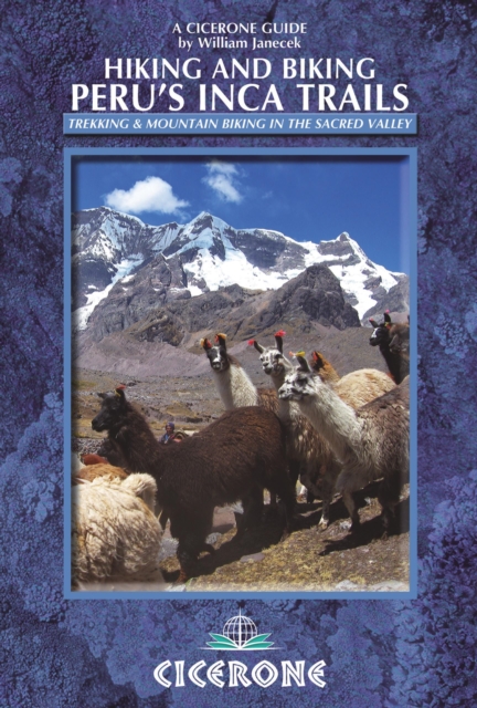 Hiking and Biking Peru's Inca Trails : 40 trekking and mountain biking routes in the Sacred Valley, EPUB eBook