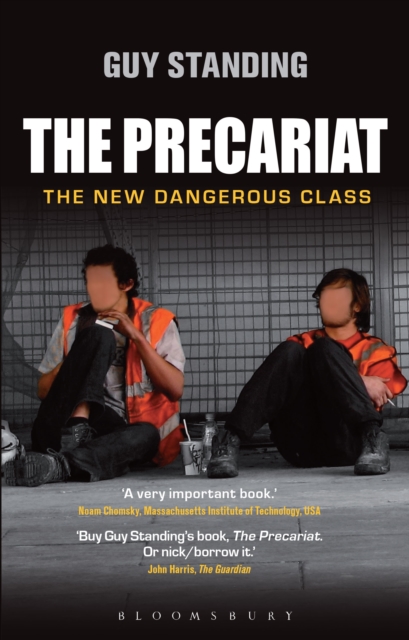 The Precariat : The New Dangerous Class, EPUB eBook