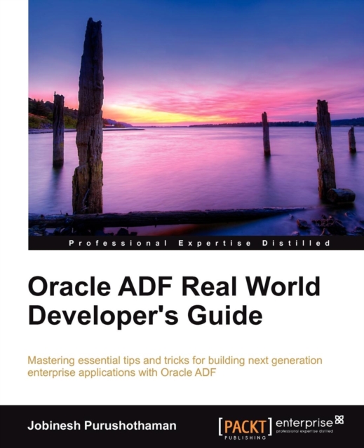 Oracle ADF Real World Developer's Guide, Electronic book text Book
