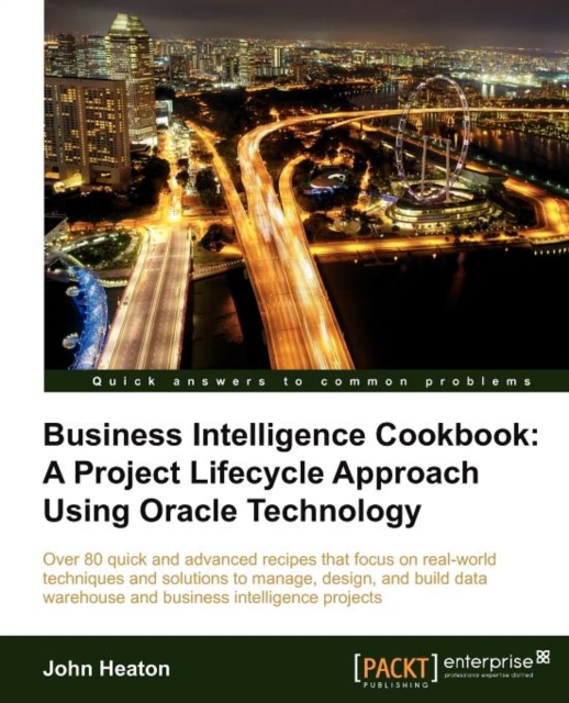Business Intelligence Cookbook: A Project Lifecycle Approach Using Oracle Technology, Electronic book text Book