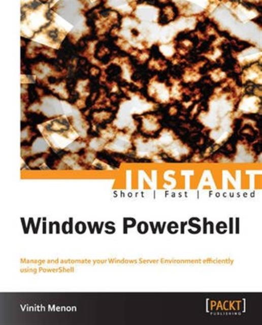 Instant Windows PowerShell, Paperback / softback Book