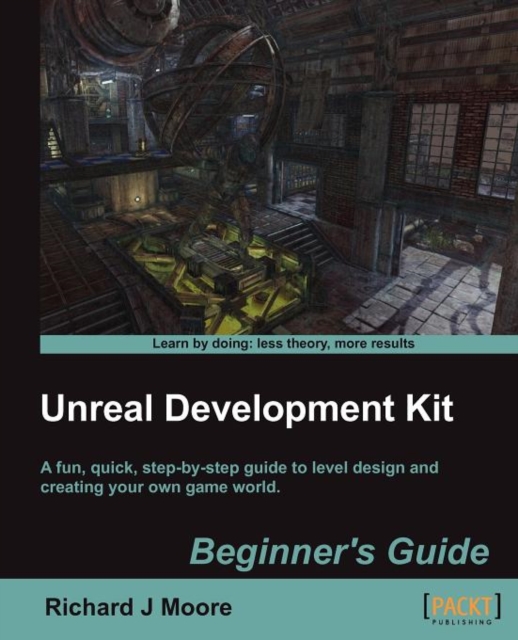 Unreal Development Kit Beginner's Guide, Electronic book text Book