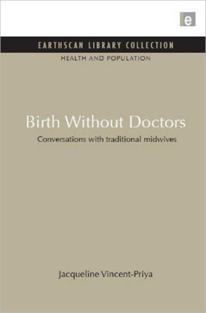 Birth Without Doctors : Conversations with traditional midwives, Hardback Book