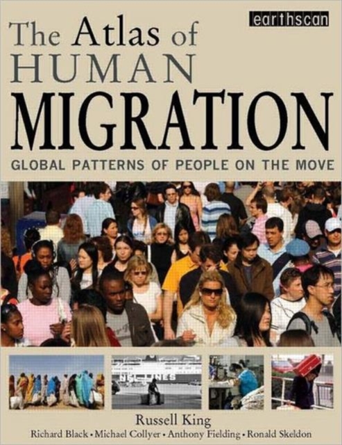 The Atlas of Human Migration : Global Patterns of People on the Move, Paperback / softback Book