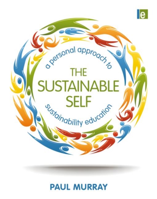 The Sustainable Self : A Personal Approach to Sustainability Education, Hardback Book