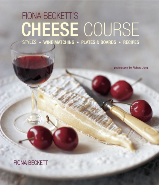 Fiona Beckett's Cheese Course, Hardback Book
