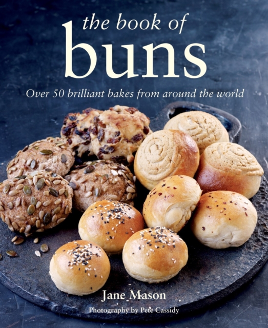 The Book of Buns : Over 50 Brilliant Bakes from Around the World, Hardback Book