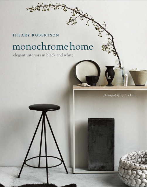 Monochrome Home : Elegant Interiors in Black and White, Hardback Book