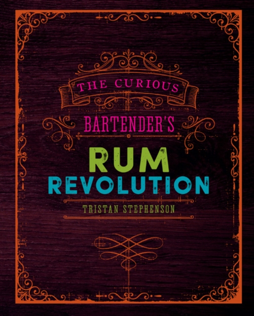 The Curious Bartender's Rum Revolution, Hardback Book