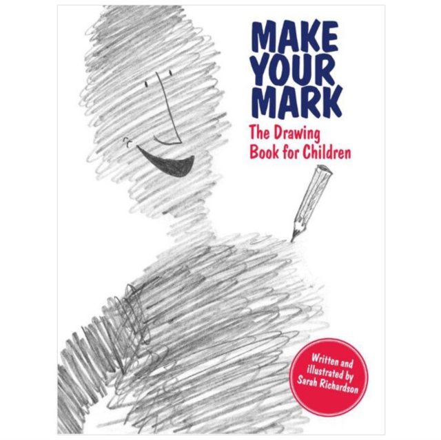 Make Your Mark : The Drawing Book for Children, Paperback / softback Book