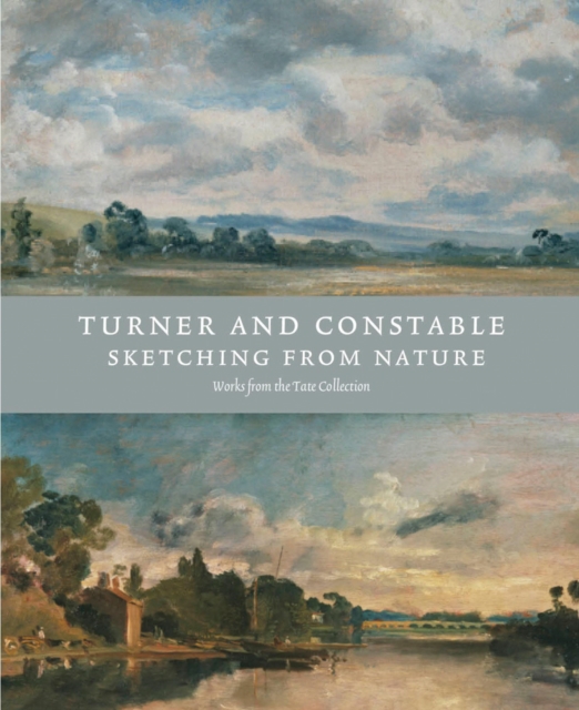 Turner and Constable : Sketching from Nature, Paperback / softback Book