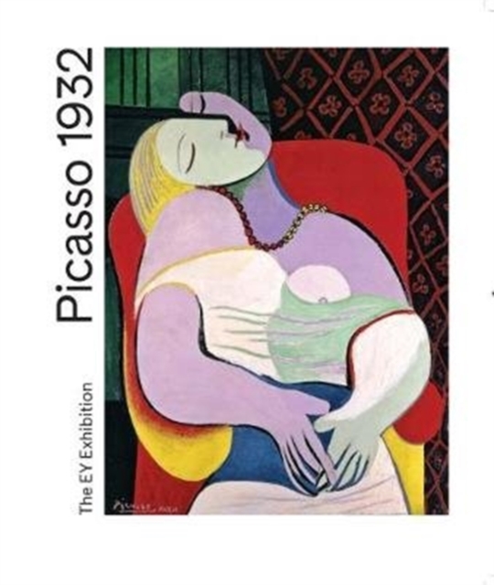 Picasso 1932 : Love, Fame, Tragedy, Paperback / softback Book
