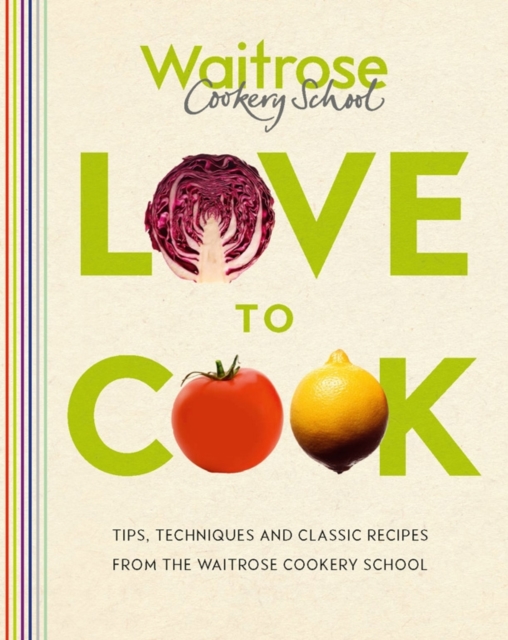 Love to Cook : Tips, Techniques and Classic Recipes, Hardback Book