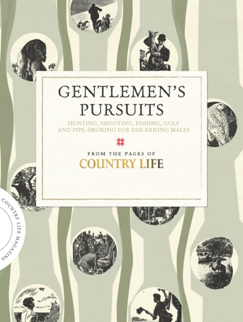 Gentlemen's Pursuits : A Country Miscellany for the Discerning, Hardback Book