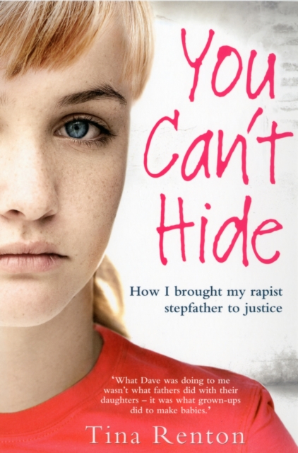 You Can't Hide : How I brought my rapist stepfather to justice, Paperback / softback Book
