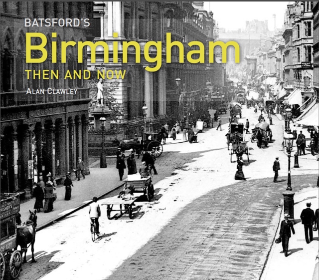 Batsford's Birmingham Then and Now, Hardback Book