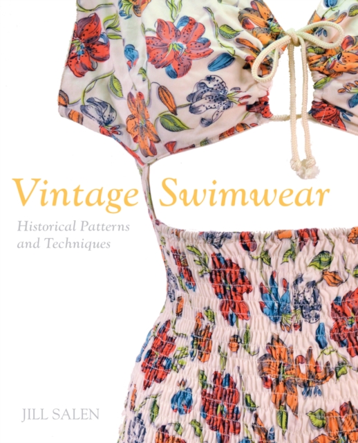 Vintage Swimwear : Historical Dressmaking Patterns and Techniques, Paperback / softback Book