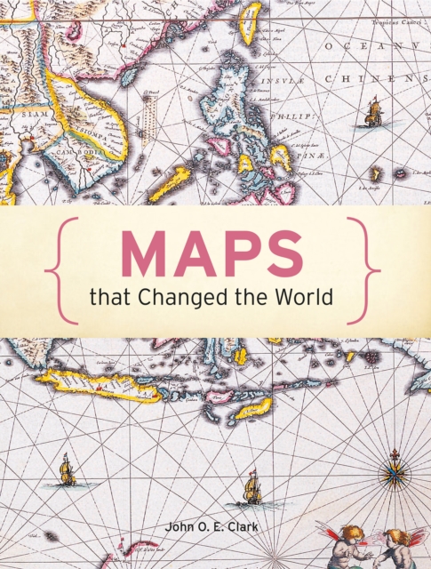 Maps That Changed The World, Hardback Book