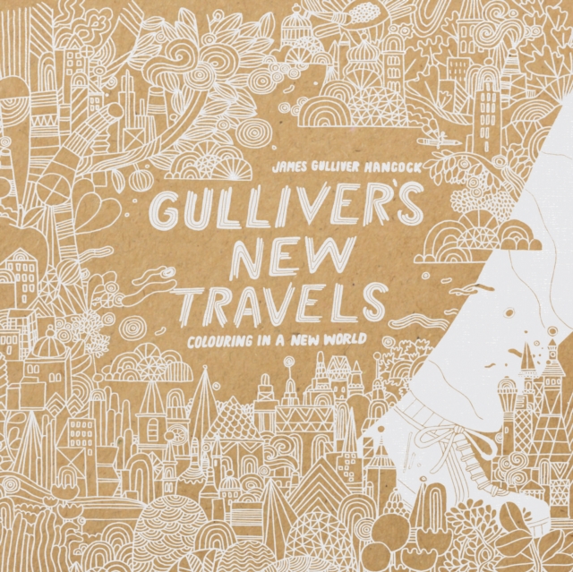 Gulliver's New Travels : colouring in a new world, Paperback / softback Book