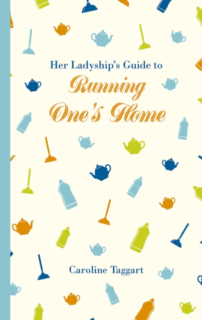 Her Ladyship's Guide to Running One's Home, Hardback Book