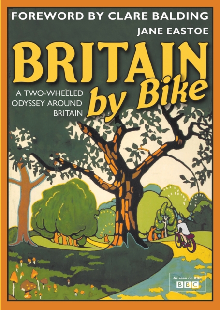 Britain by Bike : Foreword by Clare Balding, Hardback Book