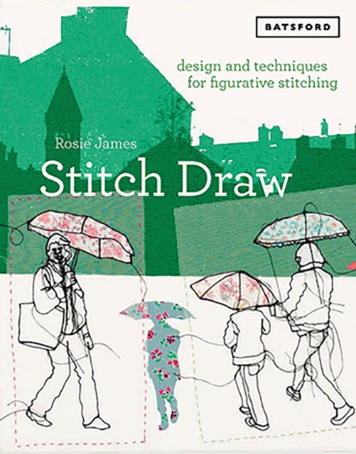Stitch Draw : Design and technique for figurative stitching, Paperback / softback Book