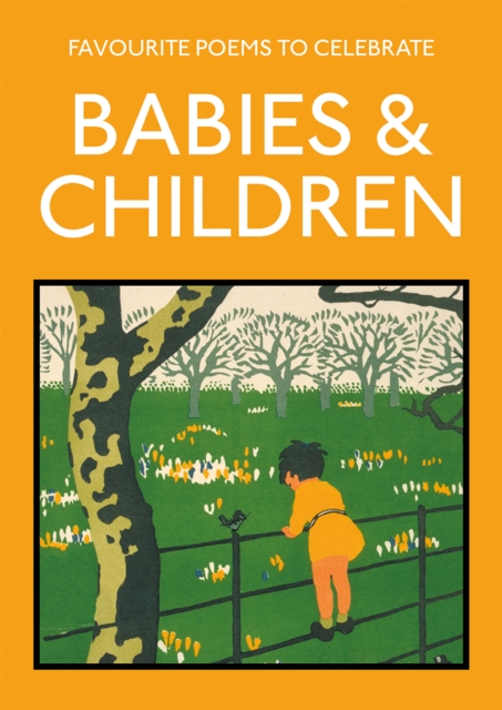 Favourite Poems to Celebrate Babies and Children : poetry to celebrate the child, Paperback / softback Book