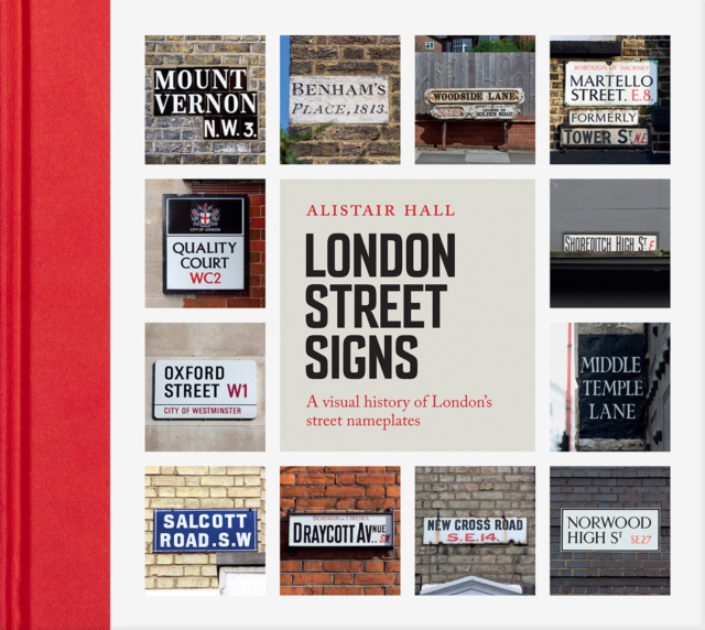 London Street Signs : A visual history of London's street nameplates, Hardback Book