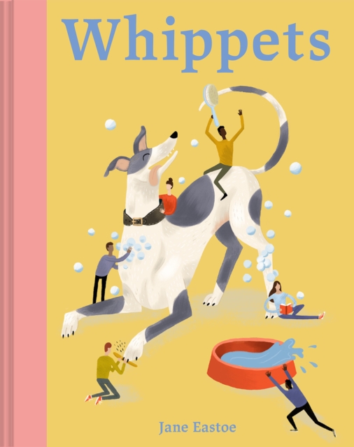 Whippets : What whippets want: in their own words, woofs and wags, Hardback Book