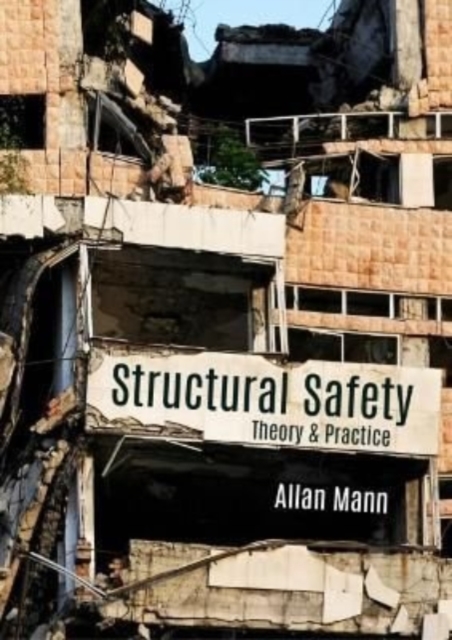 Structural Safety : Theory & Practice, Hardback Book