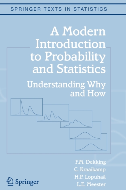 A Modern Introduction to Probability and Statistics : Understanding Why and How, Paperback / softback Book