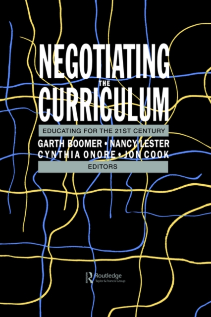 Negotiating the Curriculum : Educating For The 21st Century, Paperback / softback Book