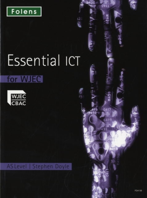Essential ICT A Level: AS Student Book for WJEC, Paperback / softback Book