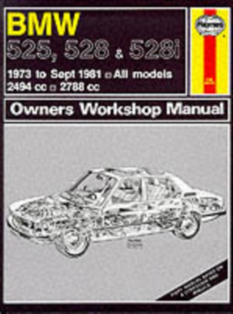B. M. W. 525, 528 and 528i 1973-81 Owner's Workshop Manual, Hardback Book