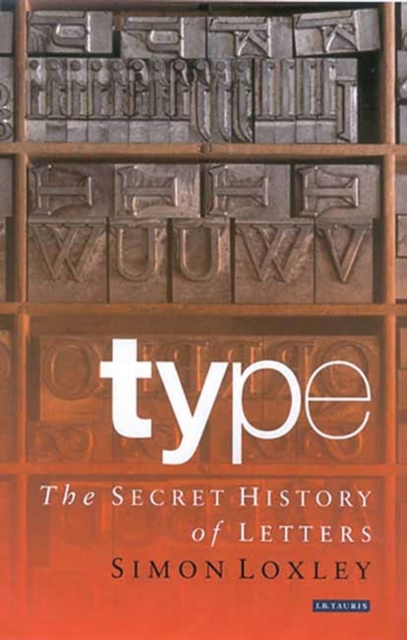 Type : The Secret History of Letters, Hardback Book