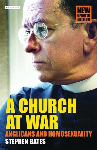 A Church at War : Anglicans and Homosexuality, Hardback Book