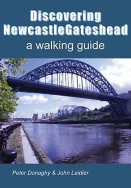 Discovering Newcastle Gateshead : A Walking Guide, Paperback / softback Book