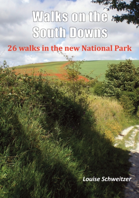 Walks on the South Downs : 26 Walks in the New National Park, Paperback / softback Book
