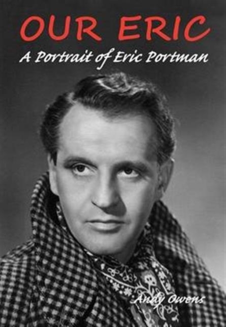 Our Eric: A Portrait of Eric Portman, Paperback / softback Book