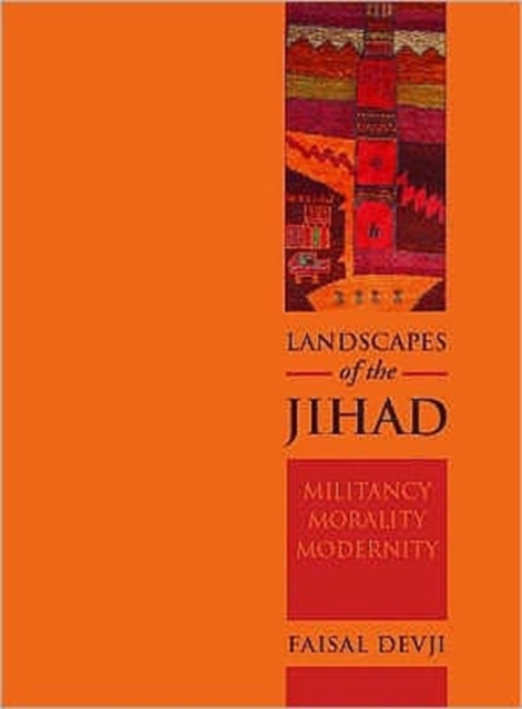 Landscapes of the Jihad : Militancy, Morality and Modernity, Hardback Book