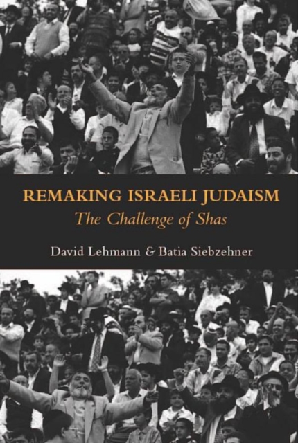 Remaking of Israeli Judaism : The Challenge of Shas, Paperback / softback Book