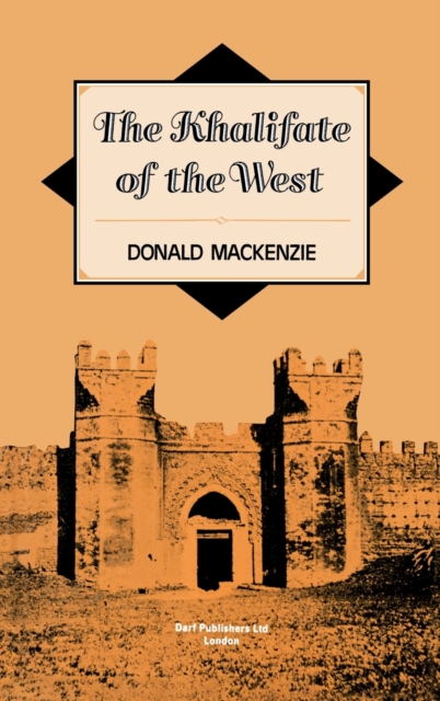 The Khalifate of the West : Being a General Description of Morocco, Hardback Book
